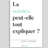 La science peut-elle tout expliquer ?